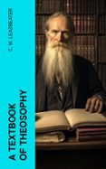 Descargar pdfs a ipad ibooks A TEXTBOOK OF THEOSOPHY  (edición en inglés) 4066339555419