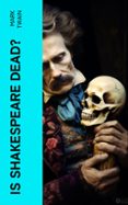 Descargar libros para iPad gratis IS SHAKESPEARE DEAD?  (edición en inglés) (Literatura española) 4066339557819 PDB DJVU RTF de MARK TWAIN