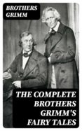 Libros de descarga gratuita de epub THE COMPLETE BROTHERS GRIMM'S FAIRY TALES FB2 CHM en español 8596547001119 de BROTHERS GRIMM