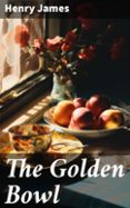 Descargar kindle books para ipad THE GOLDEN BOWL  (edición en inglés) in Spanish de HENRY JAMES 8596547668619