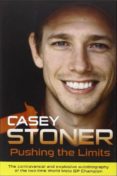 pushing the limits: the two-time world motogp champion s own explosive story-casey stoner-9781409129219 pushing the limits: the two-time world motogp champion s own explosive story-casey stoner-9781409129219