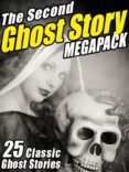 the second ghost story megapack (ebook)-9781434447319 the second ghost story megapack (ebook)-9781434447319