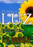 la historia de luz: basada en hechos reales (ebook)-fernando gamboa gonzalez-9781468154719 la historia de luz: basada en hechos reales (ebook)-fernando gamboa gonzalez-9781468154719