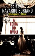 Descarga de la librería A LOIRA DO TÍVOLI
        EBOOK (edición en portugués) de NAVARRO SORIANO ESTEBAN