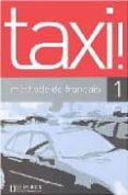 taxi 1 (methode de français)-guy capelle-9782011554819 taxi 1 (methode de français)-guy capelle-9782011554819