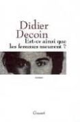 est ce ainsi que les femmes meurent?-didier decoin-9782246682219 est ce ainsi que les femmes meurent?-didier decoin-9782246682219