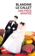 une pièce montée-blandine cuny le callet-9782253119319 une pièce montée-blandine cuny le callet-9782253119319