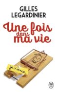 une fois dans ma vie-gilles legardinier-9782290155219 une fois dans ma vie-gilles legardinier-9782290155219