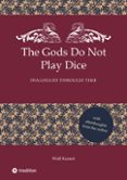 THE GODS DO NOT PLAY DICE  (edición en inglés)