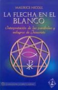 la flecha en el blanco: interpretacion de las parabolas y milagro s de jesucristo-maurice nicoll-9786077628019 la flecha en el blanco: interpretacion de las parabolas y milagro s de jesucristo-maurice nicoll-9786077628019
