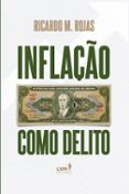Descargar ebook gratis para kindle INFLAÇÃO COMO DELITO
				EBOOK (edición en portugués) RTF 9786550521219 de RICARDO MANUEL ROJAS in Spanish