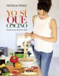yo sí que cocino-patricia perez-9788403003019 yo sí que cocino-patricia perez-9788403003019
