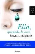 ella que todo lo tuvo (premio casa america 2009)-angela becerra-9788408086819 ella que todo lo tuvo (premio casa america 2009)-angela becerra-9788408086819