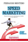 speed marketing: tecnicas de marketing emprendedor para triunfar en los negocios-fernando montero-9788408090519 speed marketing: tecnicas de marketing emprendedor para triunfar en los negocios-fernando montero-9788408090519