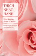 enseñanzas sobre el amor-thich nhat hanh-9788408196419 enseñanzas sobre el amor-thich nhat hanh-9788408196419