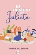 Descargar ebook para iphone 4 EL DESTINO DE JULIETA de SARAH VALENTINE (Literatura española)