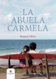 Libro pdf gratis para descargar LA ABUELA CARMELA de OLVER  SUSANA (Literatura española)