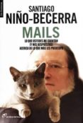 mails: lo que ustedes me cuentan (y mis respuestas) acerca de lo que mas le preocupa-santiago niño becerra-9788415070719 mails: lo que ustedes me cuentan (y mis respuestas) acerca de lo que mas le preocupa-santiago niño becerra-9788415070719