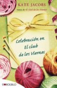 celebracion club viernes-kate jacobs-9788415140719 celebracion club viernes-kate jacobs-9788415140719