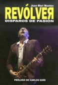 revolver: disparos de pasion-juan mari montes-9788415191919 revolver: disparos de pasion-juan mari montes-9788415191919