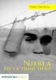 niebla en la trinchera (ebook)-pablo incausa-9788415623519 niebla en la trinchera (ebook)-pablo incausa-9788415623519