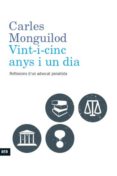 vint-i-cinc anys i un dia: reflexions d un advocat penalista-carles monguilod-9788415642619 vint-i-cinc anys i un dia: reflexions d un advocat penalista-carles monguilod-9788415642619