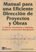manual para una eficiente dirección de proyectos y obras-francisco javier gonzalez-9788415781219 manual para una eficiente dirección de proyectos y obras-francisco javier gonzalez-9788415781219