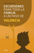 excursiones para toda la familia a un paso de valencia-noel arraiz garcia-agueda monfort-9788415797319 excursiones para toda la familia a un paso de valencia-noel arraiz garcia-agueda monfort-9788415797319