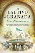 el cautivo de granada-marceliano galiano-9788415870319 el cautivo de granada-marceliano galiano-9788415870319