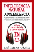 inteligencia natural. adolescencia-jose carlos aranda aguilar-9788415943419 inteligencia natural. adolescencia-jose carlos aranda aguilar-9788415943419