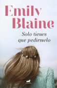 solo tienes que pedirmelo-emily blaine-9788416076819 solo tienes que pedirmelo-emily blaine-9788416076819