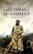 las guerras de al andalus: las campañas musulmanas del siglo x: m ues, osma y simancas-ramon grande del brio-9788416100019 las guerras de al andalus: las campañas musulmanas del siglo x: m ues, osma y simancas-ramon grande del brio-9788416100019