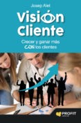 vision cliente: crecer y ganar mas con los clientes-josep alet vilagines-9788416115419 vision cliente: crecer y ganar mas con los clientes-josep alet vilagines-9788416115419