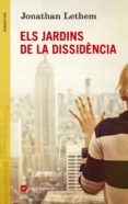 els jardins de la dissidencia-jonathan lethem-9788416139019 els jardins de la dissidencia-jonathan lethem-9788416139019