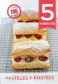 pasteles y postres. 5 ingredientes-9788416407019 pasteles y postres. 5 ingredientes-9788416407019