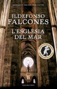l esglesia del mar (edicio commemorativa 10e aniversari)-ildefonso falcones-9788416430819 l esglesia del mar (edicio commemorativa 10e aniversari)-ildefonso falcones-9788416430819