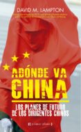 a donde va china-david m. lampton-9788416541119 a donde va china-david m. lampton-9788416541119