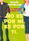 no es por mi, es por ti-mhairi mcfarlane-9788416550319 no es por mi, es por ti-mhairi mcfarlane-9788416550319
