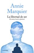 la libertad de ser-annie marquier-9788416694419 la libertad de ser-annie marquier-9788416694419