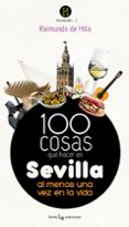 100 cosas que hacer en sevilla: al menos una vez en la vida-raimundo de hita-9788416918119 100 cosas que hacer en sevilla: al menos una vez en la vida-raimundo de hita-9788416918119