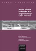 nuevos debates en la relacion a la mediacion penal, civil y mercantil-civil y mercanti nuevos debates en relacion a la mediacion penal-9788416954919 nuevos debates en la relacion a la mediacion penal, civil y mercantil-civil y mercanti nuevos debates en relacion a la mediacion penal-9788416954919