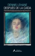 después de la caída (ebook)-dennis lehane-9788417384319 después de la caída (ebook)-dennis lehane-9788417384319