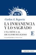 la inmanencia y lo sagrado: una critica al idealismo religioso-carlos a. segovia-9788417418519 la inmanencia y lo sagrado: una critica al idealismo religioso-carlos a. segovia-9788417418519