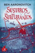 susurros subterraneos (saga rios de londres 3)-ben aaronovitch-9788417525019 susurros subterraneos (saga rios de londres 3)-ben aaronovitch-9788417525019
