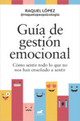 Descarga de libros móviles GUÍA DE GESTIÓN EMOCIONAL de RAQUEL LOPEZ 9788419248619 in Spanish