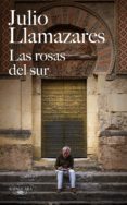 las rosas del sur (ebook)-julio llamazares-9788420433219 las rosas del sur (ebook)-julio llamazares-9788420433219