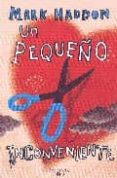 un pequeño inconveniente-mark haddon-9788420472119 un pequeño inconveniente-mark haddon-9788420472119