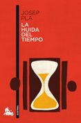 la huida del tiempo-josep pla-9788423354719 la huida del tiempo-josep pla-9788423354719