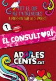 adolescents. el consultori: el que no t atreveixes a preguntar als pares-9788424655419 adolescents. el consultori: el que no t atreveixes a preguntar als pares-9788424655419