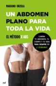 un abdomen plano para toda la vida. el método x abs (ebook)-mariano orzola-9788427039919 un abdomen plano para toda la vida. el método x abs (ebook)-mariano orzola-9788427039919